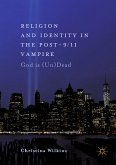 Religion and Identity in the Post-9/11 Vampire (eBook, PDF)