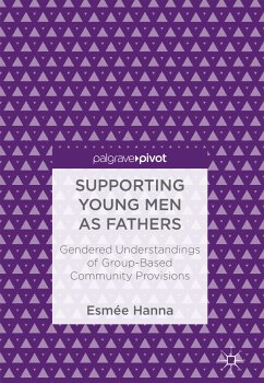 Supporting Young Men as Fathers (eBook, PDF) - Hanna, Esmée