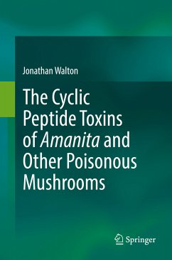 The Cyclic Peptide Toxins of Amanita and Other Poisonous Mushrooms (eBook, PDF) - Walton, Jonathan