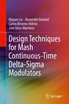 Design Techniques for Mash Continuous-Time Delta-Sigma Modulators (eBook, PDF) - Liu, Qiyuan; Edward, Alexander; Briseno-Vidrios, Carlos; Silva-Martinez, Jose