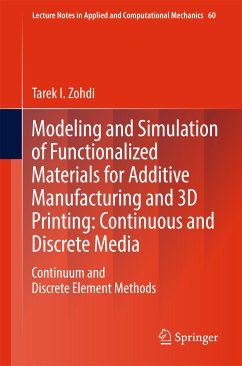 Modeling and Simulation of Functionalized Materials for Additive Manufacturing and 3D Printing: Continuous and Discrete Media (eBook, PDF) - Zohdi, Tarek I.