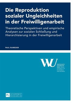 Die Reproduktion sozialer Ungleichheiten in der Freiwilligenarbeit (eBook, ePUB) - Paul Rameder, Rameder