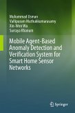 Mobile Agent-Based Anomaly Detection and Verification System for Smart Home Sensor Networks (eBook, PDF)