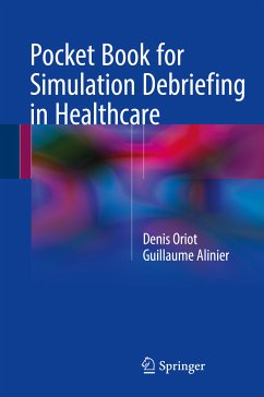 Pocket Book for Simulation Debriefing in Healthcare (eBook, PDF) - Oriot, Denis; Alinier, Guillaume