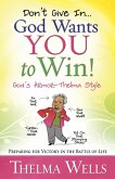 Don't Give In...God Wants You to Win! (eBook, ePUB)