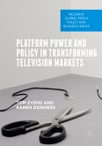 Platform Power and Policy in Transforming Television Markets (eBook, PDF)