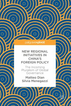 New Regional Initiatives in China’s Foreign Policy (eBook, PDF) - Dian, Matteo; Menegazzi, Silvia