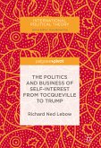 The Politics and Business of Self-Interest from Tocqueville to Trump (eBook, PDF)
