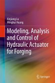Modeling, Analysis and Control of Hydraulic Actuator for Forging (eBook, PDF)