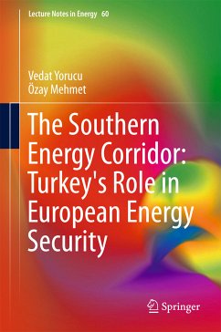 The Southern Energy Corridor: Turkey's Role in European Energy Security (eBook, PDF) - Yorucu, Vedat; Mehmet, Ozay