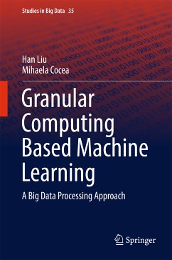 Granular Computing Based Machine Learning (eBook, PDF) - Liu, Han; Cocea, Mihaela