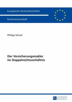 Der Versicherungsmakler im Doppelrechtsverhaeltnis (eBook, ePUB) - Philipp Schulz, Schulz