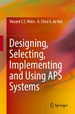Designing, Selecting, Implementing and Using APS Systems (eBook, PDF)