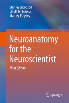 Neuroanatomy for the Neuroscientist (eBook, PDF) - Jacobson, Stanley; Marcus, Elliott M.; Pugsley, Stanley