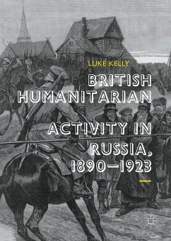 British Humanitarian Activity in Russia, 1890-1923 (eBook, PDF) - Kelly, Luke
