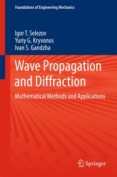 Wave Propagation and Diffraction (eBook, PDF) - Selezov, Igor T.; Kryvonos, Yuriy G.; Gandzha, Ivan S.