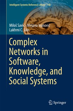 Complex Networks in Software, Knowledge, and Social Systems (eBook, PDF) - Savić, Miloš; Ivanović, Mirjana; Jain, Lakhmi C.
