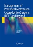 Management of Peritoneal Metastases- Cytoreductive Surgery, HIPEC and Beyond (eBook, PDF)