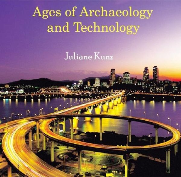 Ages of Archaeology and Technology (eBook, PDF) Ages of Archaeology and Technology (eBook, PDF)