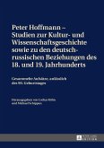 Peter Hoffmann - Studien zur Kultur- und Wissenschaftsgeschichte sowie zu den deutsch-russischen Beziehungen des 18. und 19. Jahrhunderts (eBook, ePUB)