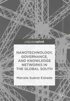 Nanotechnology, Governance, and Knowledge Networks in the Global South (eBook, PDF) - Suárez Estrada, Marcela