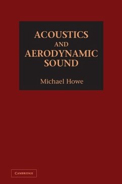 Acoustics and Aerodynamic Sound (eBook, ePUB) - Howe, Michael