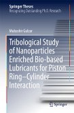 Tribological Study of Nanoparticles Enriched Bio-based Lubricants for Piston Ring–Cylinder Interaction (eBook, PDF)