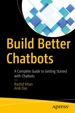Build Better Chatbots (eBook, PDF) - Khan, Rashid; Das, Anik