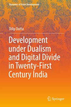 Development under Dualism and Digital Divide in Twenty-First Century India (eBook, PDF) - Dutta, Dilip