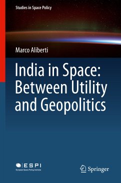 India in Space: Between Utility and Geopolitics (eBook, PDF) - Aliberti, Marco