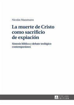 La muerte de Cristo como sacrificio de expiacion (eBook, ePUB) - Nicolas Massmann, Massmann