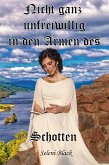Nicht ganz unfreiwillig in den Armen des Schotten (eBook, ePUB)