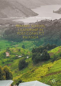 Primary School Leadership in Post-Conflict Rwanda (eBook, PDF) - Karareba, Gilbert; Clarke, Simon; O'Donoghue, Thomas