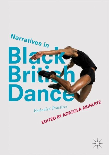 Narratives in Black British Dance (eBook, PDF) Narratives in Black British Dance (eBook, PDF)