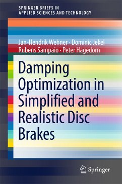 Damping Optimization in Simplified and Realistic Disc Brakes (eBook, PDF) - Wehner, Jan-Hendrik; Jekel, Dominic; Sampaio, Rubens; Hagedorn, Peter