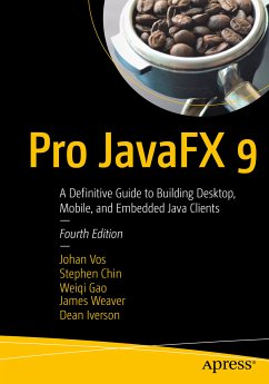 Pro JavaFX 9 (eBook, PDF) - Vos, Johan; Chin, Stephen; Gao, Weiqi; Weaver, James; Iverson, Dean