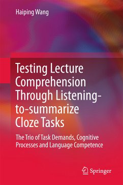 Testing Lecture Comprehension Through Listening-to-summarize Cloze Tasks (eBook, PDF) - Wang, Haiping