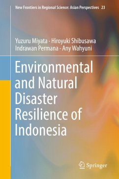 Environmental and Natural Disaster Resilience of Indonesia (eBook, PDF) - Miyata, Yuzuru; Shibusawa, Hiroyuki; Permana, Indrawan; Wahyuni, Any