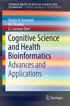 Cognitive Science and Health Bioinformatics (eBook, PDF) - Korrapati, Raghu B.; Divakar, Ch.; Devi, G. Lavanya