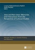 Jews and Non-Jews: Memories and Interactions from the Perspective of Cultural Studies (eBook, PDF)