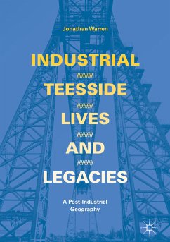 Industrial Teesside, Lives and Legacies (eBook, PDF) - Warren, Jonathan