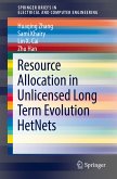 Resource Allocation in Unlicensed Long Term Evolution HetNets (eBook, PDF)