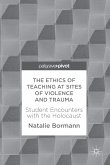 The Ethics of Teaching at Sites of Violence and Trauma (eBook, PDF)