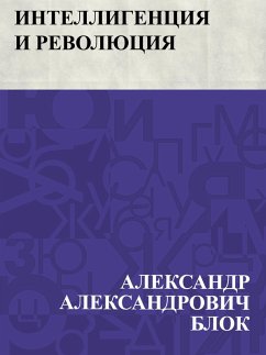 Intelligencija i revoljucija (eBook, ePUB) - Block, Ablesymov Aleksandrovich