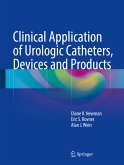 Clinical Application of Urologic Catheters, Devices and Products (eBook, PDF)