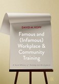 Famous and (Infamous) Workplace and Community Training (eBook, PDF)