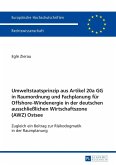 Umweltstaatsprinzip aus Artikel 20a GG in Raumordnung und Fachplanung fuer Offshore-Windenergie in der deutschen ausschlielichen Wirtschaftszone (AWZ) Ostsee (eBook, PDF)