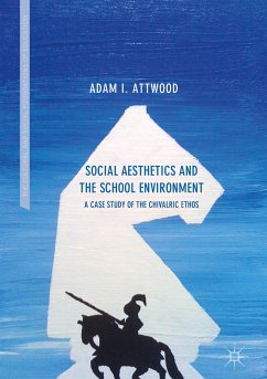 Social Aesthetics and the School Environment (eBook, PDF) - Attwood, Adam I.