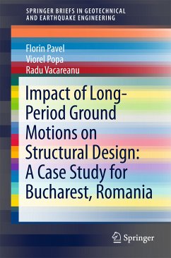 Impact of Long-Period Ground Motions on Structural Design: A Case Study for Bucharest, Romania (eBook, PDF) - Pavel, Florin; Popa, Viorel; Vacareanu, Radu