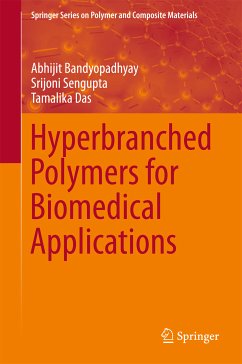 Hyperbranched Polymers for Biomedical Applications (eBook, PDF) - Bandyopadhyay, Abhijit; Sengupta, Srijoni; Das, Tamalika